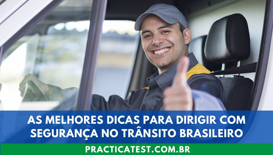 Dicas para Dirigir com Segurança no Trânsito Brasileiro